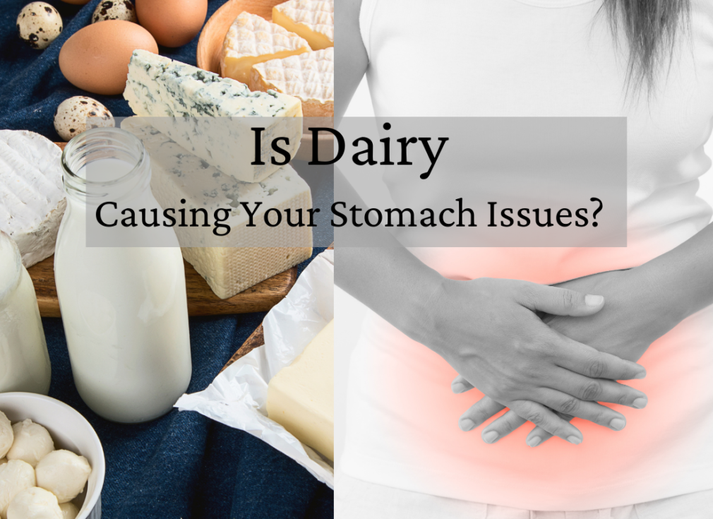 Is Dairy Causing Your Stomach Issues?